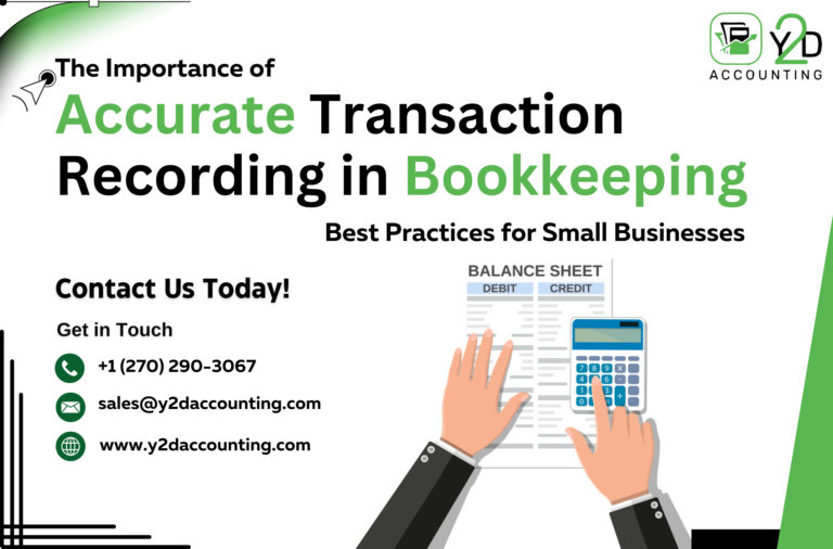 The Importance of Accurate Transaction Recording in Bookkeeping: Best Practices for Small Businesses